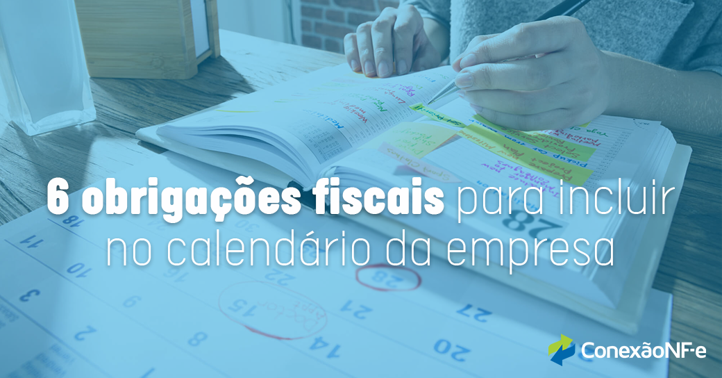 Veja 6 Obrigações Fiscais Para Incluir No Calendário Da Empresa 9331