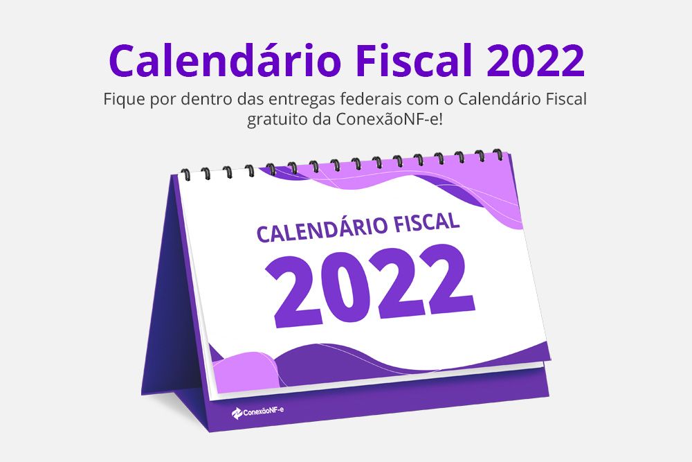 Calendário Fiscal 2022: obrigações federais | ConexãoNF-e